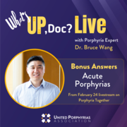 What's UP Doc? Live- Acute Porphyrias Bonus Questions