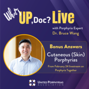 What's UP Doc? Live- Cutaneous Porphyrias Bonus Questions